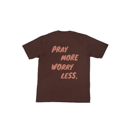 Pray More Worry Less Tee - Brown